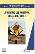 La vie avec les animaux. Quelle histoire ! Essai d'éco-zooformation - A S I H V I F