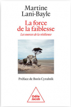 La Force de la faiblesse - Les sources de la résilience - A S I H V I F